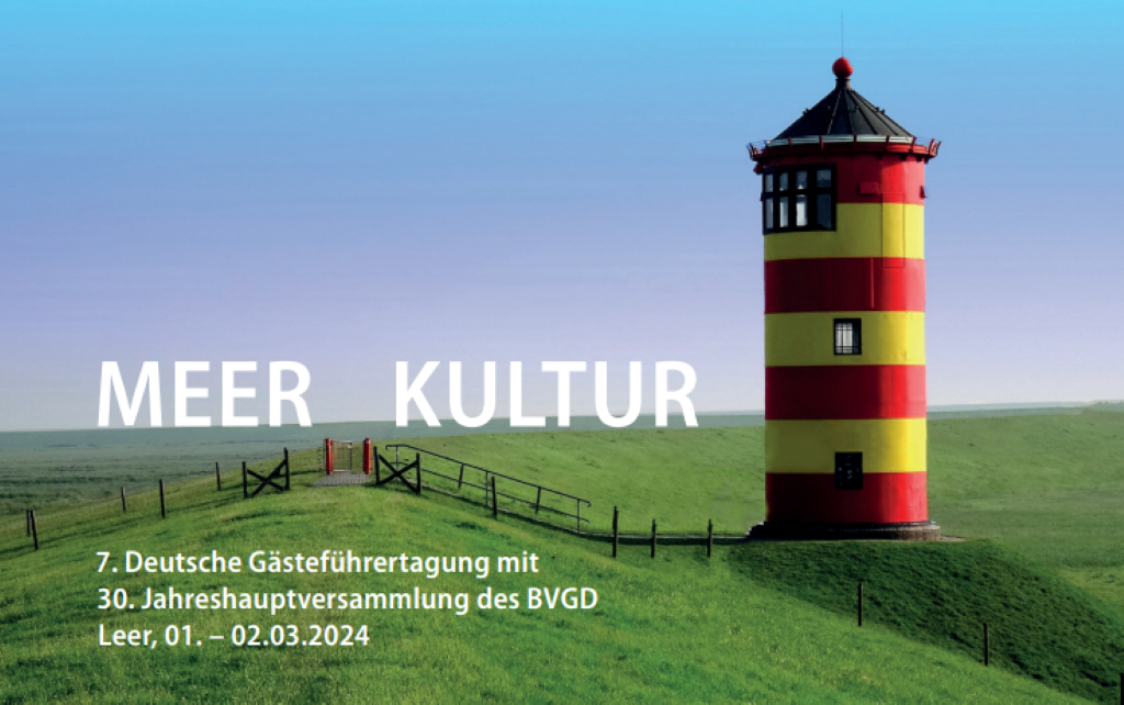 7. DEUTSCHE GÄSTEFÜHRERTAGUNG UND 30. JAHRESHAUPTVERSAMMLUNG DES BVGD IN LEER OSTFRIESLAND 2024